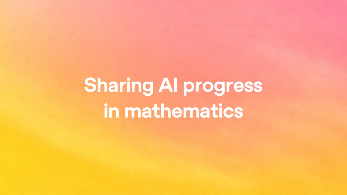 OpenAI card reading Sharing AI progress in mathematics over a yellow, peach and pink background